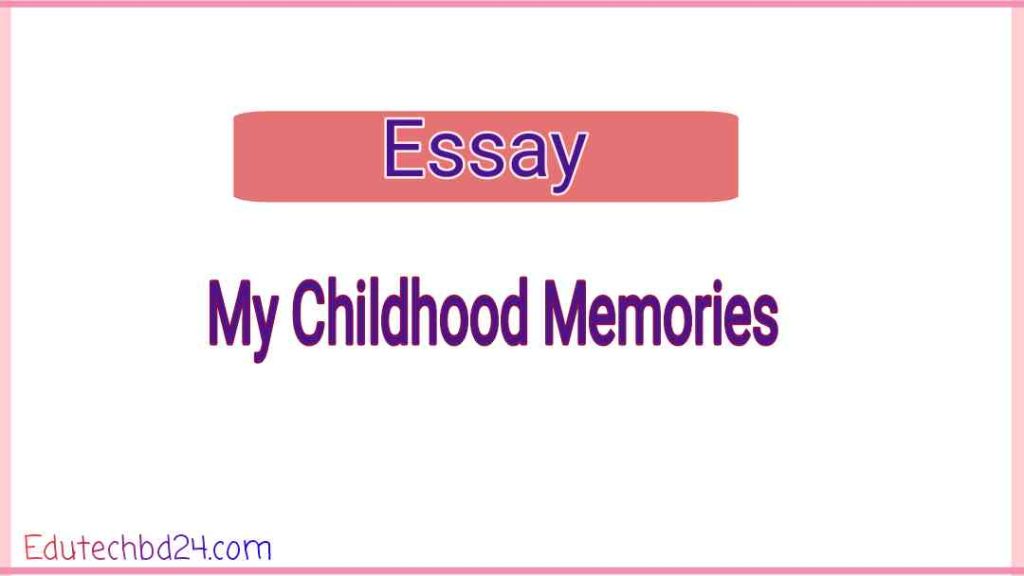 My Childhood Memories Essay (+PDF)